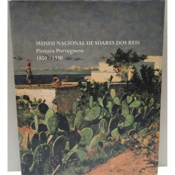 Museu Nacional De Soares Dos Reis Pintura Portuguesa 1850-1950