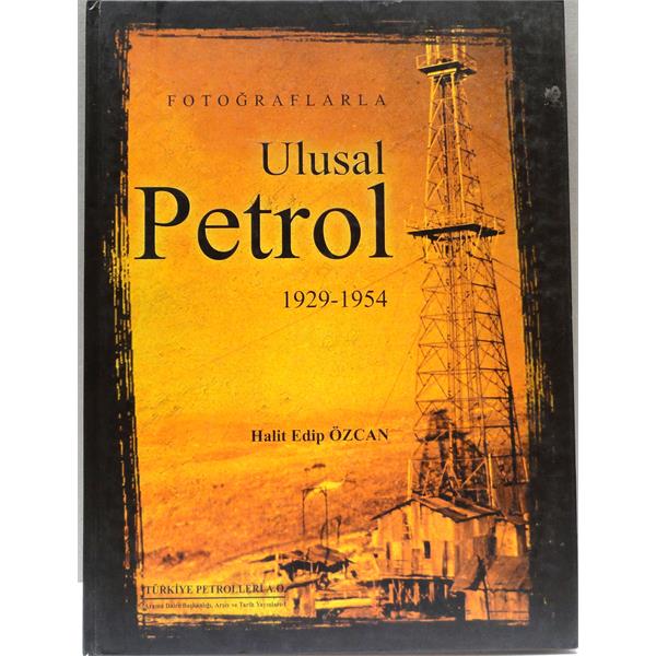 Fotoğraflarla Ulusal Petrol 1929-1954